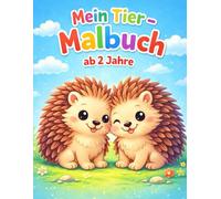Mein Tier - Malbuch ab 2 Jahre: einfache Motive für Kleinkinder - Bauernhoftiere, Waldtiere, Meerestiere - Förderung der Kreativität und Motorik: 80 einfache Ausmalbilder für Kleinkinder