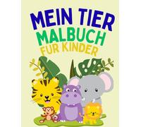 Mein Tier-Malbuch für Kinder