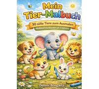 Mein Tier-Malbuch für Kinder ab 4 Jahren: Große, einfache Motive zum Ausmalen - süße Tiere für Vorschulkinder