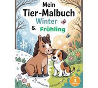 Mein Tier-Malbuch: Winter und Frühling - Pferd und Hund: Kinder Malbuch ab 3 Jahren - Pferd und Hund Ausmalbilder | Winter und Frühling Motive | Tier-Malspaß für Mädchen & Jungen | Emma und Lou Serie