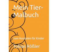 Mein Tier-Malbuch: zum Ausmalen für Kinder