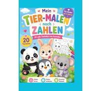Mein-Tier-Malen-nach-Zahlen: Für Kinder ab 3 Jahre