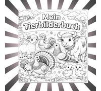 Mein Tierbilderbuch: Erste Tiere in Schwarz und Weiß für Babys