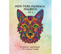 Mein Tiere-Mandala Malbuch - kreativer Ausmalspaß für Kinder (Mandala Malbücher für Kinder)