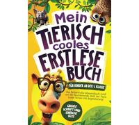 Mein tierisch cooles Erstlesebuch: Das farbenfrohe Wissensbuch rund um die faszinierende Welt der Tiere für Kinder ab der 1. Klasse | Lesen lernen mit Begeisterung - Große Schrift und einfache Sätze