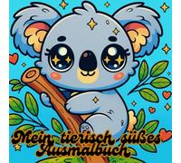 Mein tierisch süßes Ausmalbuch: Zauberhafte Malvorlagen für kleine Tierfreunde