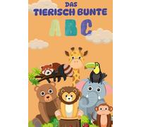 Mein tierisches ABC: Farbenfrohe Ausmalwelt