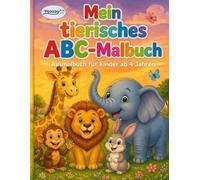 Mein tierisches ABC-Malbuch: Ausmalbuch für Kinder ab 4 Jahren - Tiere von A wie Affe bis Z wie Zebra