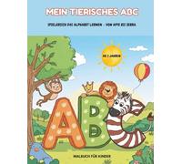 Mein tierisches ABC-Malbuch: Spielerisch das Alphabet lernen - von Affe bis Zebra