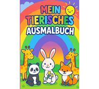 Mein tierisches Ausmalbuch: Niedliche Tiere zum Ausmalen für Kinder