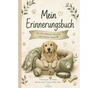 Mein tierisches Erinnerungsbuch: Für die schönsten Momente mit deinem Hund (Herzensmomente-Erinnerungen fürs Leben)