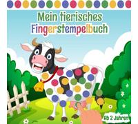 Mein tierisches Fingerstempelbuch ab 2 Jahre: 50+ Bilder Fingerstempeln Für Kinder Ab 2. Fingerfarben Stempelbuch Für Jungen Und Mädchen. Bastelbuch Für Kinder. Fingerdruck Buch