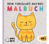 Mein tierisches Kritzelmalbuch ab 2 Jahren: Erster Malspaß für kleine Jungs und Mädchen