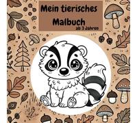 Mein tierisches Malbuch ab 3 Jahren: Bilder zum Ausmalen für Jungen und Mädchen, Malbuch mit Waldtieren zum Ausmalen, perfekte Geschenkidee für Jungen ... Malbuch für Kleinkinder, Kleinkind Malbuch