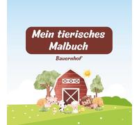 Mein tierisches Malbuch: Bauernhof