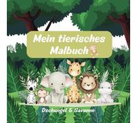 Mein tierisches Malbuch: Dschungel & Savanne