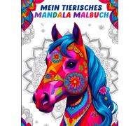 Mein tierisches Mandala Malbuch: 50 Tiermandalas für Kinder ab 6 Jahren, Kreativität fördern mit dem Mandala Malbuch für Kinder, ein tolles Geschenk