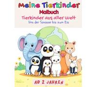 Mein Tierkinder-Malbuch ab 2 Jahren: Tierkinder der Welt - Von der Savanne bis zum Eis