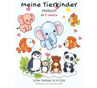 Mein Tierkinder-Malbuch ab 2 Jahren: Unter Wasser & im Zoo - Tierfamilien aus exotischer Welt