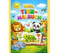 Mein Tiermalbuch: Ein buntes Kinder-Malbuch mit 40 Tieren zum Ausmalen, perfekt für Kindergartenkinder und Vorschüler