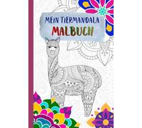 Mein Tiermandala Malbuch: Kindermalbuch ab 10 Jahre, mit 40 Tiermandala Motiven, für eine entspannte Auszeit, Stress Abbau und zum Kreativität fördern, ein tolles Geschenk