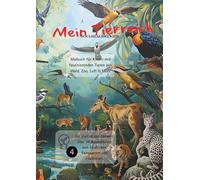 Mein Tierreich: Malbuch für Kinder ab 4 Jahren mit faszinierenden Tieren aus Wald, Zoo, Luft & Meer.