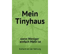 Mein Tinyhaus: wenn Weniger einfach Mehr ist