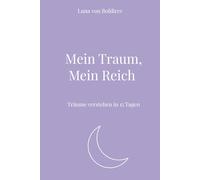 Mein Traum, Mein Reich: Träume verstehen in 15 Tagen (Seelenräume - Spirituelle Workbooks für dein Leben)