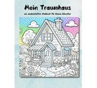 Mein Traumhaus: ein zauberhaftes Malbuch für kleine Künstler