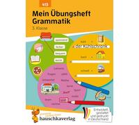 Mein Übungsheft Grammatik 3. Klasse: Lernhilfe Deutsch 3. Klasse, Grammatik lernen - Wortarten, Satzarten und Satzglieder: 413