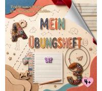 Mein Übungsheft: Mein erstes Schreibtraining für Vorschule und Kindergarten | Schwungübungen, Zahlen und Buchstaben lernen ab 4 Jahren ... Weg in die Welt der Buchstaben & Zahlen)
