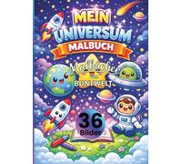 Mein Universum Malbuch für Kinder ab 3 Jahren: 36 süße Universum-Motive zum Ausmalen | süße Aliens, lustige UFOs, Astronauten, Planeten & mehr • ... einzeln • fördert Feinmotorik & Konzentration