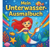 Mein Unterwasser Ausmalbuch (Malbücher für Kinder)