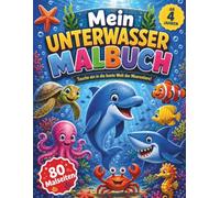 Mein Unterwasser Malbuch: Tauche ein in die bunte Welt der Meerestiere!