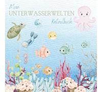 Mein Unterwasserwelten Kritzelbuch: Kritzelbuch für Kinder ab 2 Jahren - mit süßen Meerestieren zum Ausmalen, Entdecken und Träumen
