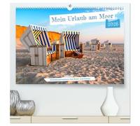 Mein Urlaub am Meer (hochwertiger Premium Wandkalender 2026 DIN A2 quer), Kunstdruck in Hochglanz: Strandimpressionen von Nord- und Ostsee