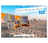 Mein Urlaub am Meer (Wandkalender 2026 DIN A3 quer), CALVENDO Monatskalender: Strandimpressionen von Nord- und Ostsee