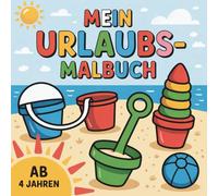 Mein Urlaubs-Malbuch mit 50 lustigen Bildern zum Ausmalen für Kinder (Malbücher von WOLE Publishing)