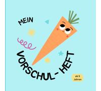 Mein Vorschul-Heft. Zahlen, Buchstaben, Linien und Formen: Das große Übungsheft für Vorschulkinder ab 5 Jahren