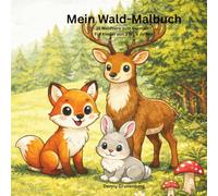 Mein Wald-Malbuch: 21 Waldtiere zum Ausmalen für Kinder von 3 bis 6 Jahren - Mit Fuchs, Hirsch, Hase, Bär, Wolf, Eule und Eichhörnchen