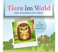 Mein Waldtiere-Ausmalbuch: Extra große Motive zum einfachen Ausmalen - verschiedene Tiere aus dem Wald für Kinder ab 4 Jahren