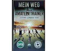 Mein Weg als Amateurtrainer: Leidenschaft, Erfahrung und Entwicklung im Jugendfußball