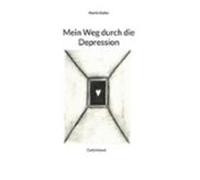 Mein Weg Durch Die Depression (ebook)