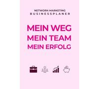 Mein Weg. Mein Team. Mein Erfolg.- Der Network-Marketing Businessplaner | Sommer-Edition.": Der praktische Planer für dein Network-Marketing-Business in frischem Power-Pink.