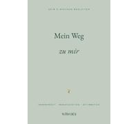 Mein Weg zu mir: 5 Wochen - Dankbarkeit, Manifestation & Affirmation - dein Begleiter aus Ruhe