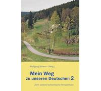 Mein Weg zu unseren Deutschen 2: Zehn weitere tschechische Perspektiven