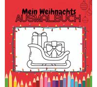 Mein Weihnachts-Ausmalbuch: Das praktische Ausmalbuch mit tollen Weihnachtsmotiven für Kinder ab 2 Jahren