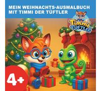 MEIN WEIHNACHTS-AUSMALBUCH MIT TIMMI DER TÜFTLER: Ausmalbuch für Kinder ab 4 Jahren