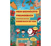 Mein Weihnachts-Freundebuch für Jungen ab 6 Jahren - Eintragbuch für Freund:innen: mit Fragen, Platz für Erinnerungen, Fingerabdruck- & Stickerbereich - Geschenk zu Weihnachten und Advent