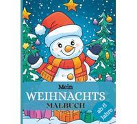 Mein Weihnachts Malbuch: 50 fröhliche Ausmalbilder mit Weihnachtsmann, Rentieren, Geschenken & mehr - für Kinder ab 6 Jahren